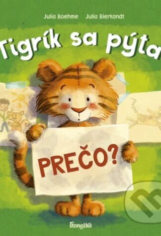 Tigrík sa pýta: Prečo?-Julia Boehme