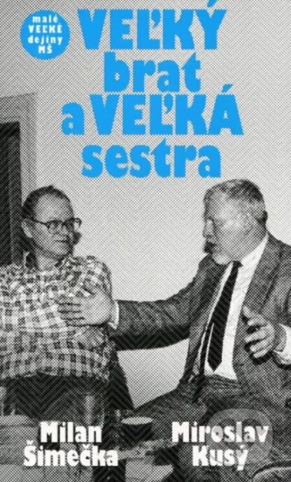 Veľký Brat a Veľká Sestra-Milan Šimečka a Miroslav Kusý