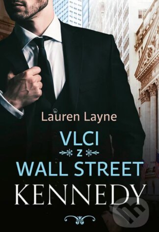 Vlci z Wall Street: Kennedy-Lauren Layne