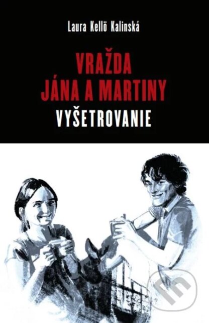 Vražda Jána a Martiny: Vyšetrovanie-Laura Kellö Kalinská