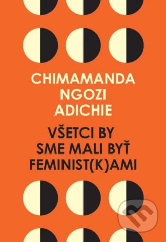 Všetci by sme mali byť feminist(k)ami-Chimamanda Ngozi Adichie