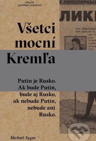 Všetci mocní Kremľa-Michail Zygar