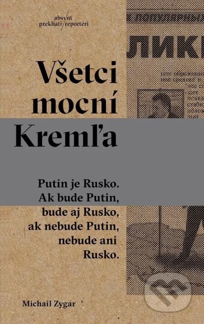 Všetci mocní Kremľa-Michail Zygar