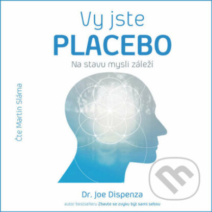 Vy jste PLACEBO-Dr. Joe Dispenza