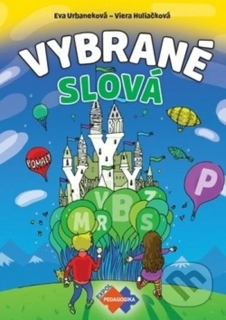 Vybrané slová - PZ pre 1.stupeň ZŠ nov.vyd.-Eva Urbaneková a Viera Huliačková