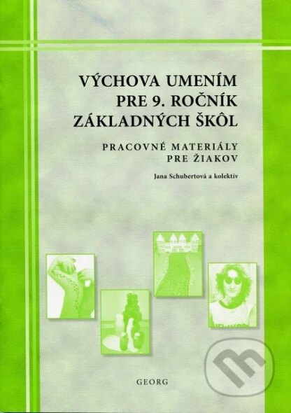 Výchova umením pre 9. ročník ZŠ- pracovné materiály pre žiakov-Jana Schubertová a kolektív