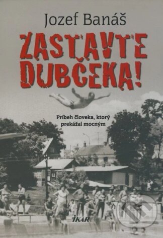 Zastavte Dubčeka!-Jozef Banáš