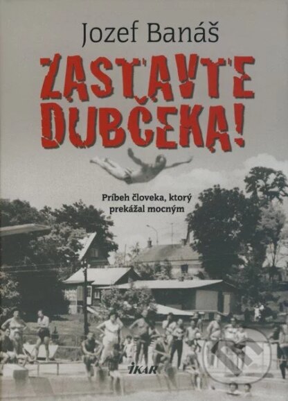 Zastavte Dubčeka!-Jozef Banáš