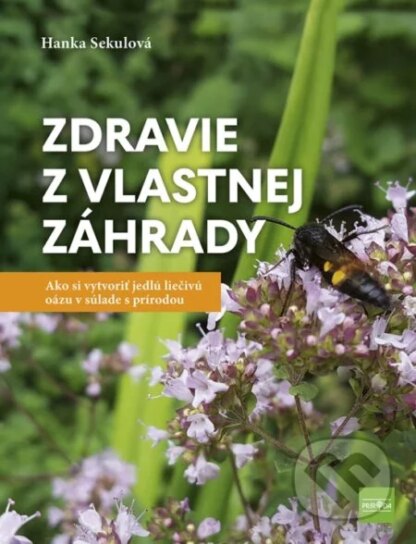 Zdravie z vlastnej záhrady-Hanka Sekulová