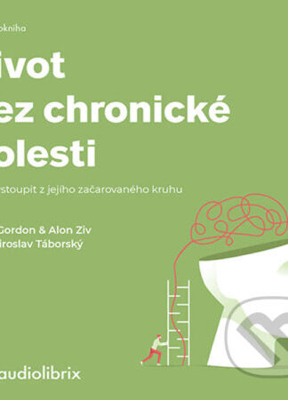 Život bez chronické bolesti-Alan Gordon a Alon Ziv