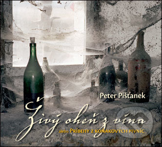 Živý oheň z vína-Peter Pišťanek