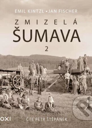 Zmizelá Šumava 2-Emil Kintzl