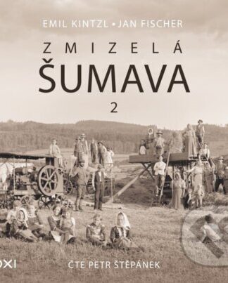 Zmizelá Šumava 2 (audiokniha)-Emil Kintzl