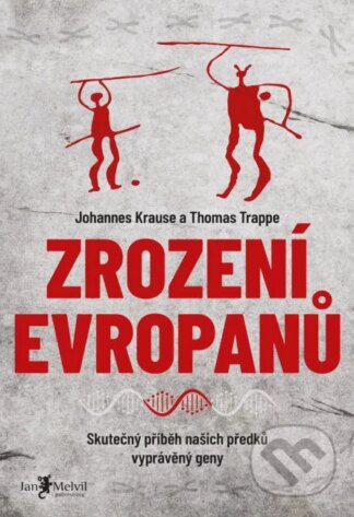 Zrození Evropanů-Johannes Krause a Thomas Trappe