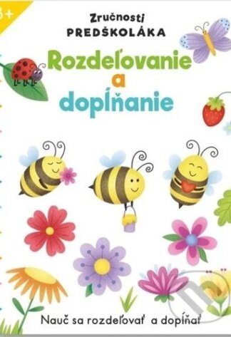 Zručnosti predškoláka: Rozdeľovanie a dopĺňanie-