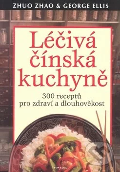 Léčivá čínská kuchyně-Gorge Ellis a Zhuo Zhao