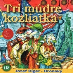 Tri múdre kozliatka-Dušan Matulay a Jozef Cíger Hronský