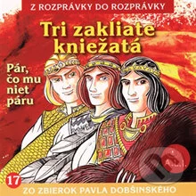 Tri zakliate kniežatá-Z rozprávky do rozprávky