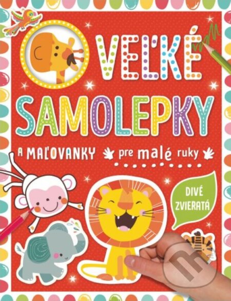 Veľké samolepky a maľovanky pre malé ruky: Divé zvieratá-