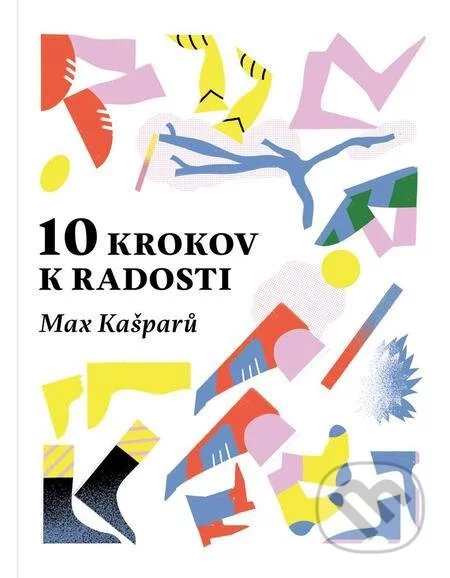 10 krokov k radosti-Max Kašparů