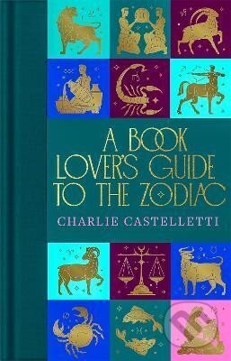 A Book Lover´s Guide to the Zodiac-Charlie Castelletti