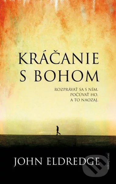 Kráčanie s Bohom-John Eldredge