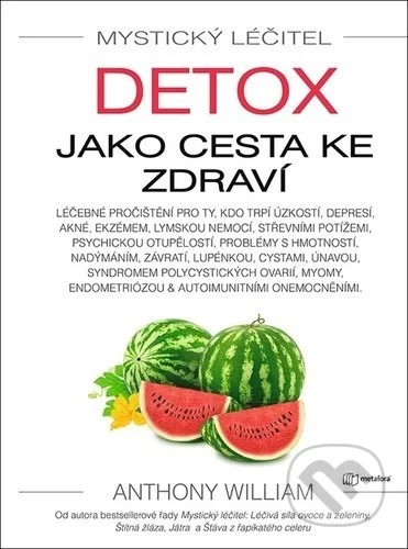 Mystický léčitel Detox jako cesta ke zdraví-Anthony William