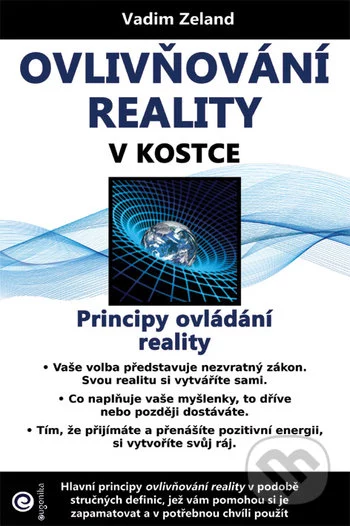 Ovlivňování reality v kostce-Vadim Zeland