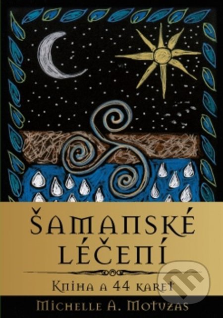 Šamanské léčení-Michelle A. Motuzas