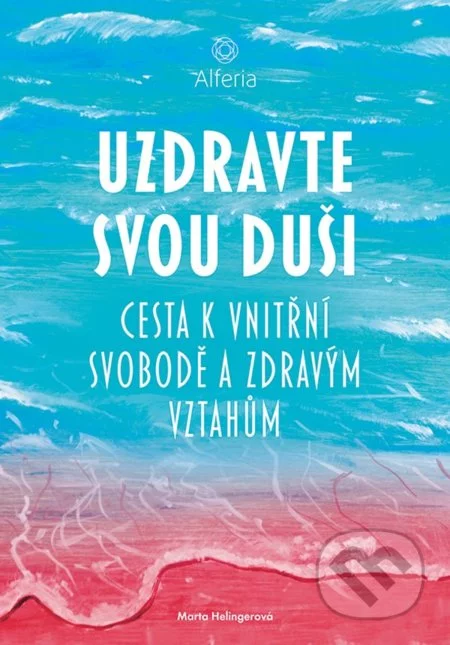 Uzdravte svou duši-Marta Helingerová